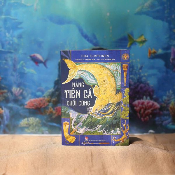 NÀNG TIÊN CÁ CUỐI CÙNG – Iida Turpeinen – Võ Xuân Quế dịch – NXB Kim Đồng
