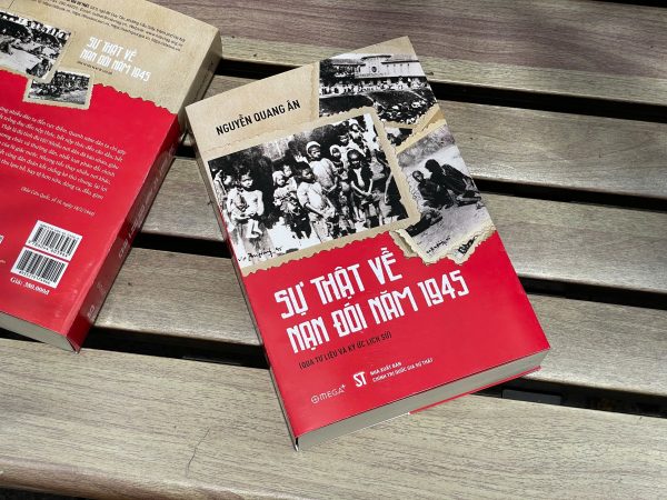 SỰ THẬT VỀ NẠN ĐÓI 1945: Thảm Họa Lịch Sử Và Khát Vọng Sống Của Một Dân Tộc –  Nguyễn Quang Ân – Omega Plus - NXB CTQGST