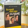 (Bìa Cứng Minh Họa Màu) BA NGƯỜI VƯỢT NGỤC GUYANE – Đỗ Thái Bình – NXB Hội Nhà Văn