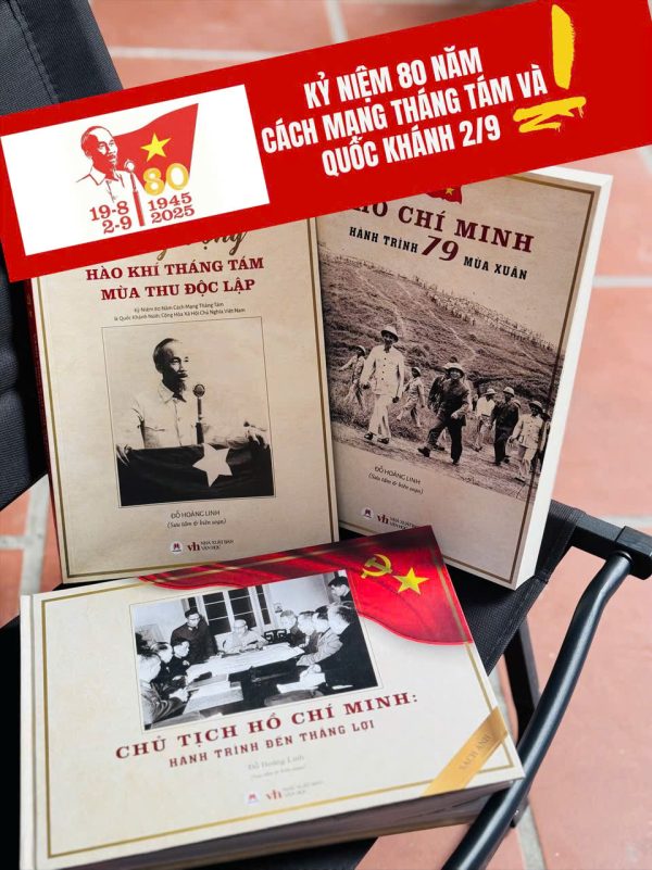 COMBO 3 CUỐN HỒ CHÍ MINH: Hành Trình Đến Thắng Lợi, Hành Trình 79 Mùa Xuân, Vang Vọng Hào Khí Tháng Tám - Mùa Thu Độc Lập - Đỗ Hoàng Linh – Huy Hoàng Bookstore