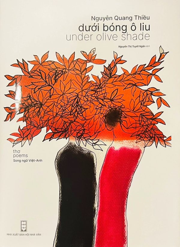 DƯỚI BÓNG Ô LIU (UNDER OLIVE SHADE) – Nguyễn Quang Thiều – Nguyễn Thị Tuyết Ngân dịch  – NXB Hội nhà văn