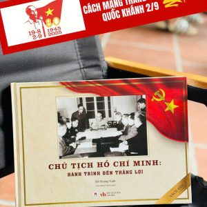 (Sách ảnh, bìa cứng) CHỦ TỊCH HỒ CHÍ MINH - HÀNH TRÌNH ĐẾN THẮNG LỢI - Đỗ Hoàng Linh - Huy Hoàng Bookstore