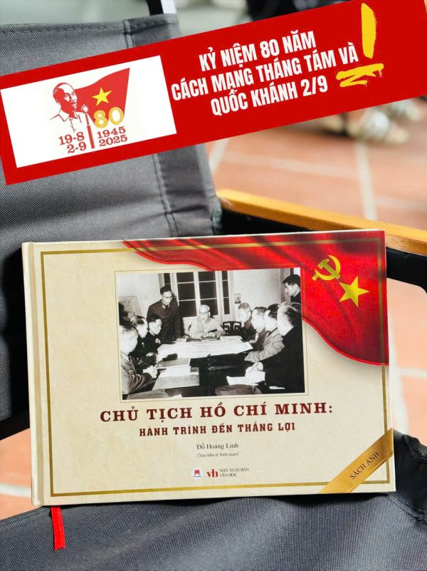(Sách ảnh, bìa cứng) CHỦ TỊCH HỒ CHÍ MINH - HÀNH TRÌNH ĐẾN THẮNG LỢI - Đỗ Hoàng Linh - Huy Hoàng Bookstore