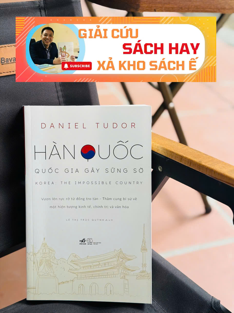 HÀN QUỐC - QUỐC GIA GÂY SỮNG SỜ - Daniel Tudor - Lê Thị Trúc Quỳnh dịch - Nhã Nam
