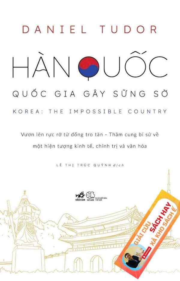 [Giải Cứu Sách Hay – Xả Kho Sách Ế] HÀN QUỐC - QUỐC GIA GÂY SỮNG SỜ - Daniel Tudor - Lê Thị Trúc Quỳnh dịch - Nhã Nam