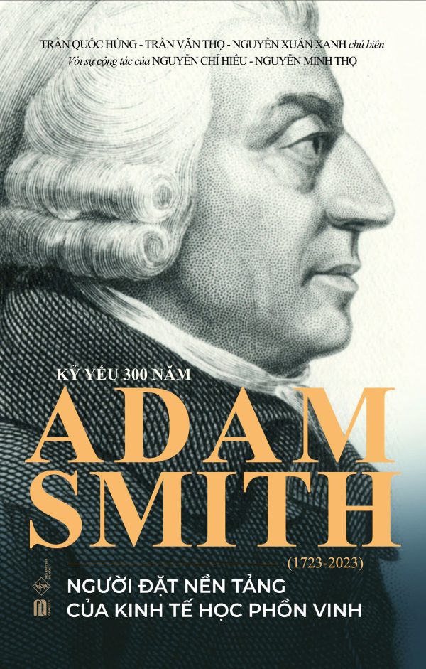 KỶ YẾU 300 NĂM ADAM SMITH (1723-2023) - Người Đặt Nền Tảng Của Kinh Tế Học Phồn Vinh - PHANBOOK