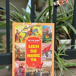 (In màu) LỊCH SỬ NƯỚC TA - Hồ Chí Minh - Lê Minh Hải minh họa - NXB Kim Đồng