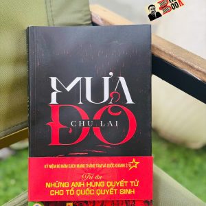 [Ấn bản kỷ niệm 80 năm Cách mạng tháng Tám và Quốc khánh 2/9] MƯA ĐỎ - Chu Lai - NXB Quân Đội Nhân Dân