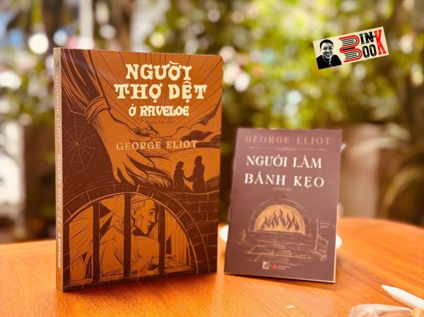NGƯỜI THỢ DỆT Ở RAVELOE - Tặng Kèm Booklet Người Làm Bánh Kẹo - George Eliot - Thanh Yên dịch - Phúc Minh Books