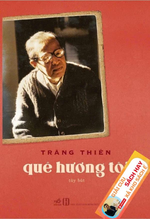 [Giải Cứu Sách Hay – Xả Kho Sách Ế] QUÊ HƯƠNG TÔI - BÌA CỨNG - Tràng Thiên - Nhã Nam