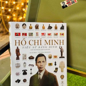 HỒ CHÍ MINH - TIỂU SỬ BẰNG HÌNH (Gần 700 tranh ảnh và bản đồ) - Đông A - NXB Đại học Sư phạm