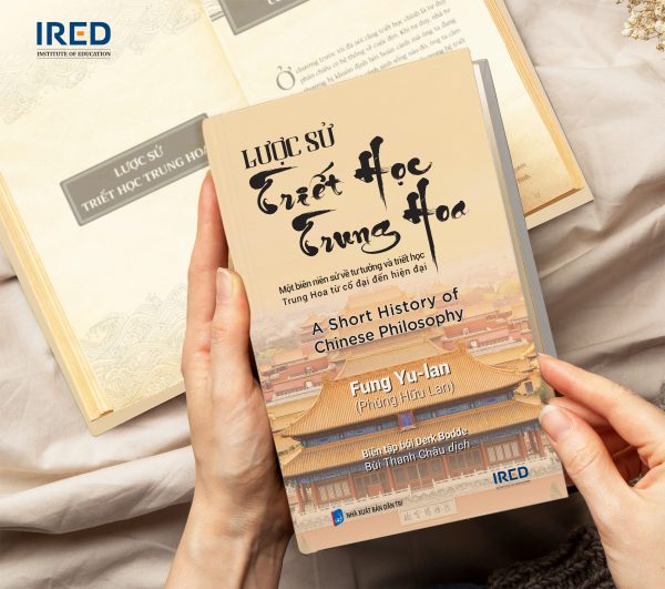 (Bìa cứng) LƯỢC SỬ TRIẾT HỌC TRUNG HOA - A SHORT HISTORY OF CHINESE PHILOSOPHY Fung Yu-lan – IRED Books