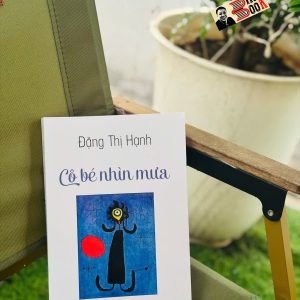 CÔ BÉ NHÌN MƯA - Đặng Thị Hạnh - NXB Phụ Nữ