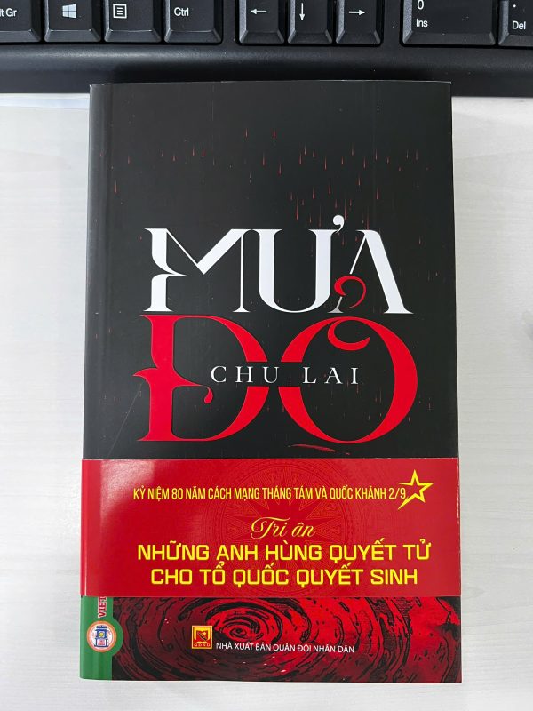 [Ấn bản kỷ niệm 80 năm Cách mạng tháng Tám và Quốc khánh 2/9] MƯA ĐỎ - Chu Lai - Vietnambook