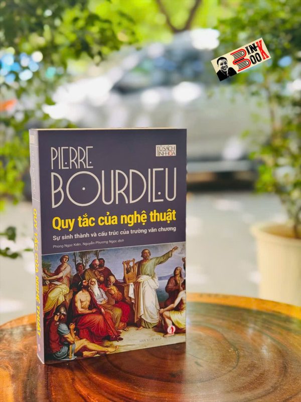 QUY TẮC CỦA NGHỆ THUẬT – Pierre Bourdieu - NXB Tri Thức
