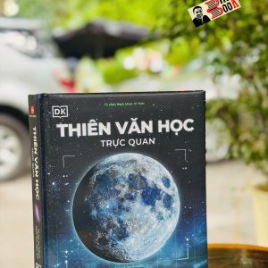 (Bìa cứng in màu) THIÊN VĂN HỌC TRỰC QUAN –  Ian Ridpath – Ngọc Anh dịch – Đinh Tị  – NXB Thế giới