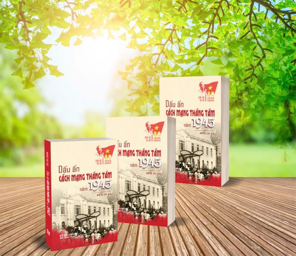DẤU ẤN CÁCH MẠNG THÁNG TÁM NĂM 1945 – NXB CTQGST