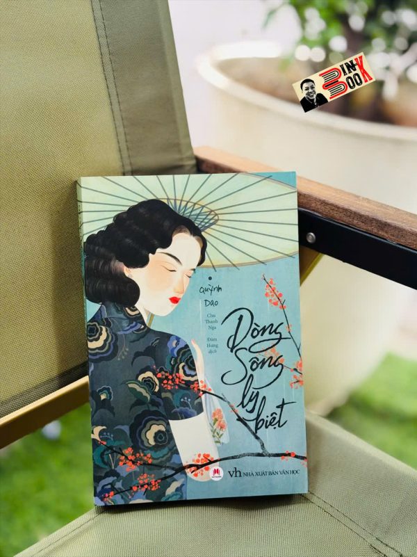 [Giải cứu sách hay, xả kho chống ế 45%] DÒNG SÔNG LY BIỆT - Quỳnh Dao - Chu Thanh Nga; Đàm Hưng dịch - Huy Hoàng - NXB Văn học