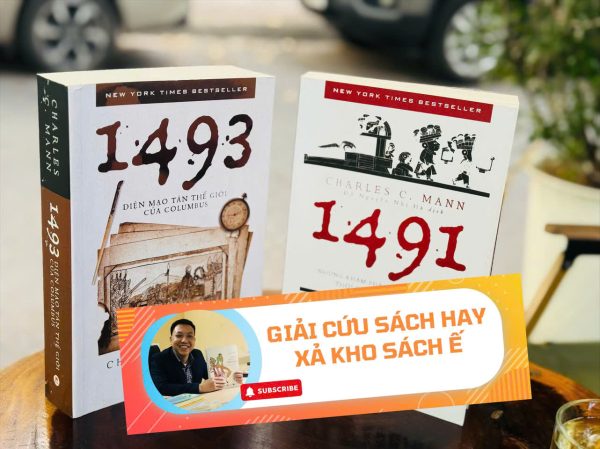 [Giải cứu sách hay, xả kho chống ế 45%] Combo 2 cuốn: 1491 NHỮNG KHÁM PHÁ MỚI VỀ CHÂU MỸ THỜI KỲ TIỀN COLUMBUS, 1493 DIỆN MẠO TÂN THẾ GIỚI CỦA COLUMBUS – Charles C. Mann – Huy Hoàng books – NXB Đại học Kinh tế Quốc dân, NXB Dân Trí