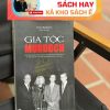 [Giải cứu sách hay, xả kho chống ế 60%] GIA TỘC MURDOCH - Ông trùm truyền thông Rupert Murdoch đã kế thừa di sản và xây dựng đế chế truyền thông khổng lồ như thế nào? – Tom Roberts  – BestBooks