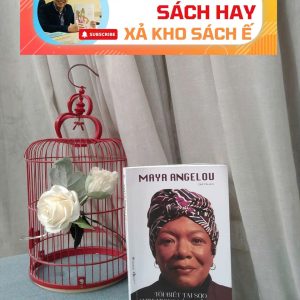 [Giải cứu sách hay, xả kho chống ế] TÔI BIẾT TẠI SAO CHIM TRONG LỒNG VẪN HÓT – Maya Angelou – Bestbooks – NXB Văn Học