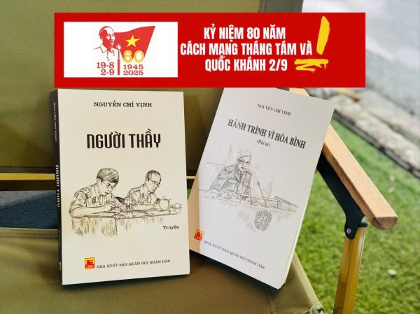 [Kỉ niệm 80 năm CMT8 và 2/9] Combo 2 cuốn: NGƯỜI THẦY, HÀNH TRÌNH VÌ HÒA BÌNH – Nguyễn Chí Vịnh - NXB Quân đội Nhân dân