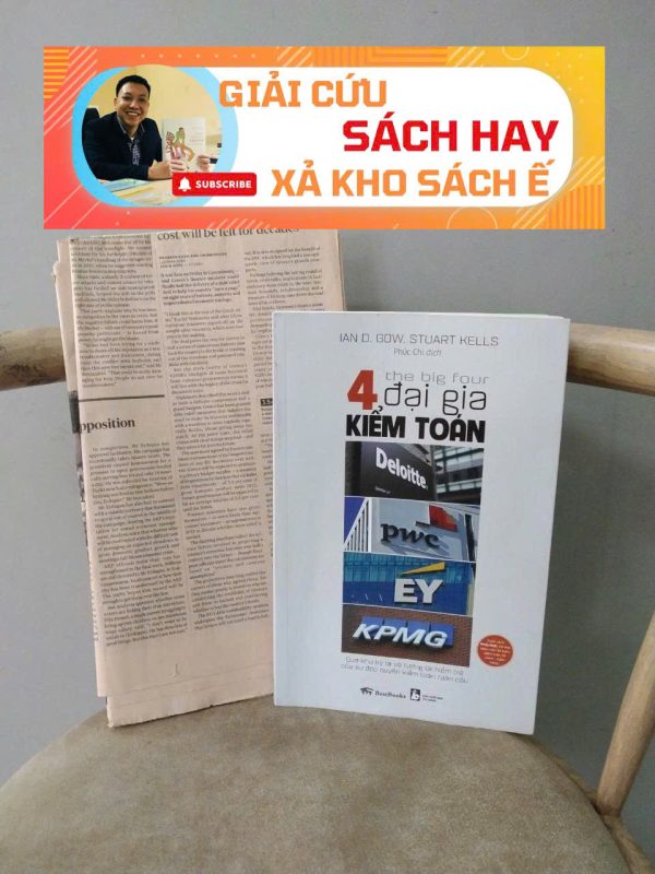 [Giải cứu sách hay, xả kho chống ế 60%] THE BIG FOUR – 4 ĐẠI GIA KIỂM TOÁN: DELOITTE, PwC, EY, KPMG - Ian D. Gow, Stuart Kells - BestBooks