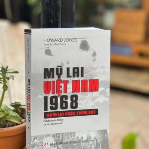 (Tái bản 2023) MỸ LAI VIỆT NAM 1968 – Nhìn Lại Cuộc Thảm Sát - Howard Jones - NXB Chính trị Quốc gia Sự thật
