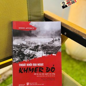 (Tái bản 2025) THOÁT KHỎI ĐỊA NGỤC KHMER ĐỎ - Hồi Ký Của Một Người Còn Sống - Denise Affonco – NXB CTQGST – Omega Plus