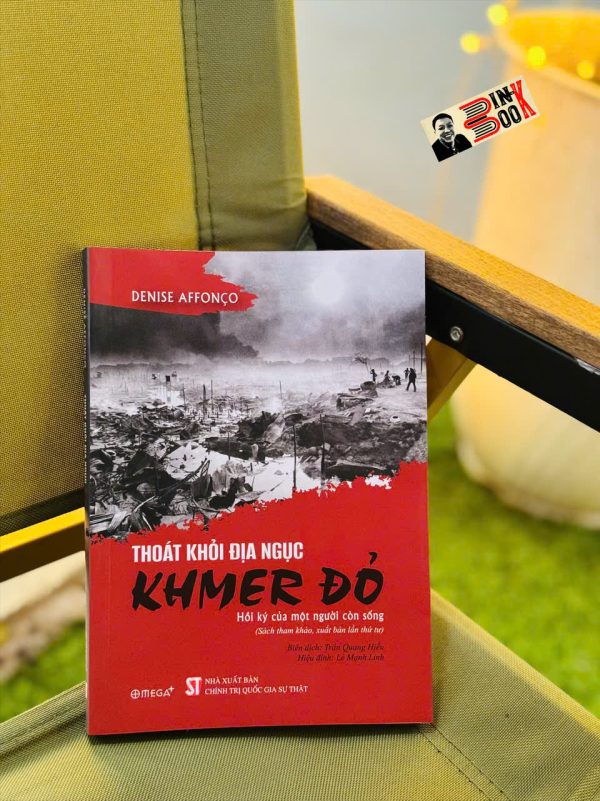 (Tái bản 2025) THOÁT KHỎI ĐỊA NGỤC KHMER ĐỎ - Hồi Ký Của Một Người Còn Sống - Denise Affonco – NXB CTQGST – Omega Plus