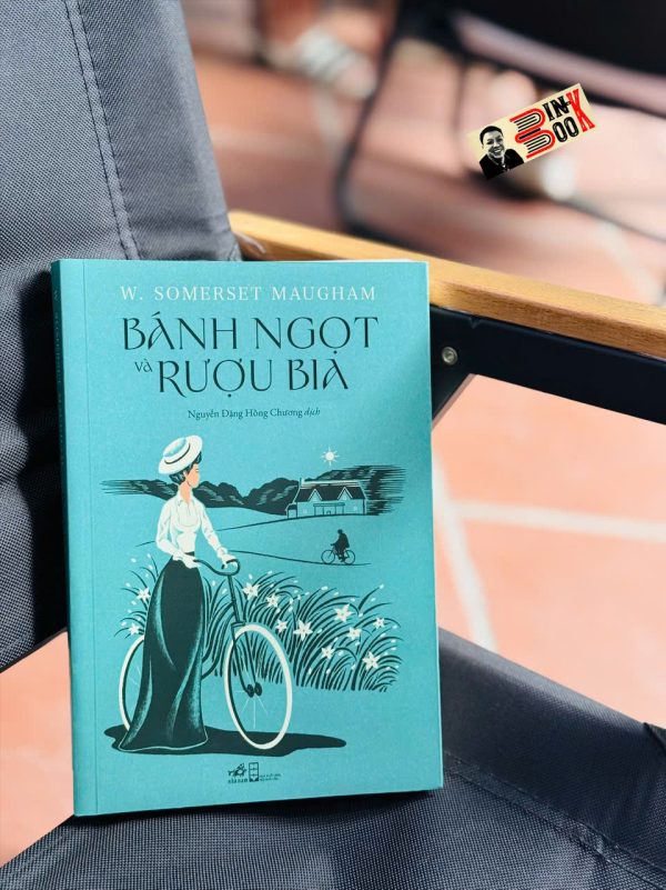 BÁNH NGỌT VÀ RƯỢU BIA - W. Somerset Maugham – Nguyễn Đặng Hồng Chương dịch - Nhã Nam