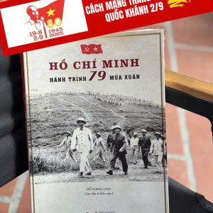 HỒ CHÍ MINH - HÀNH TRÌNH 79 MÙA XUÂN – Đỗ Hoàng Linh – Huy Hoàng Bookstore – NXB Văn Học