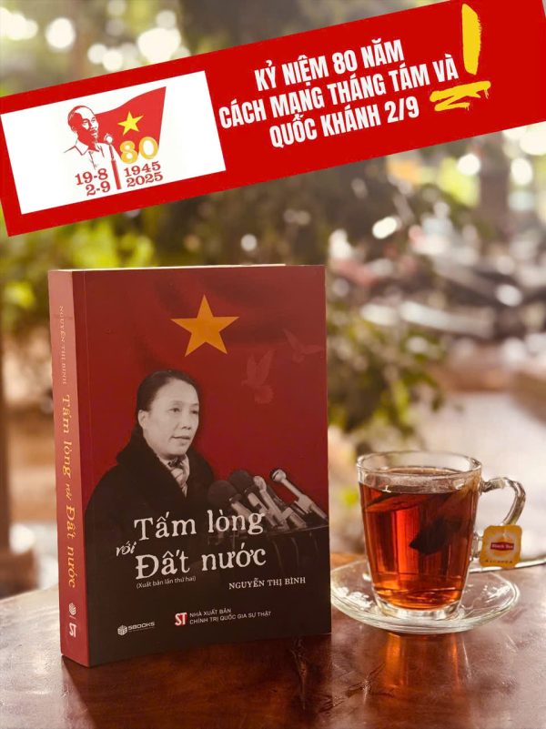 (Bìa mềm) TẤM LÒNG VỚI ĐẤT NƯỚC - Nguyễn Thị Bình – Sbooks – NXB CTQGST