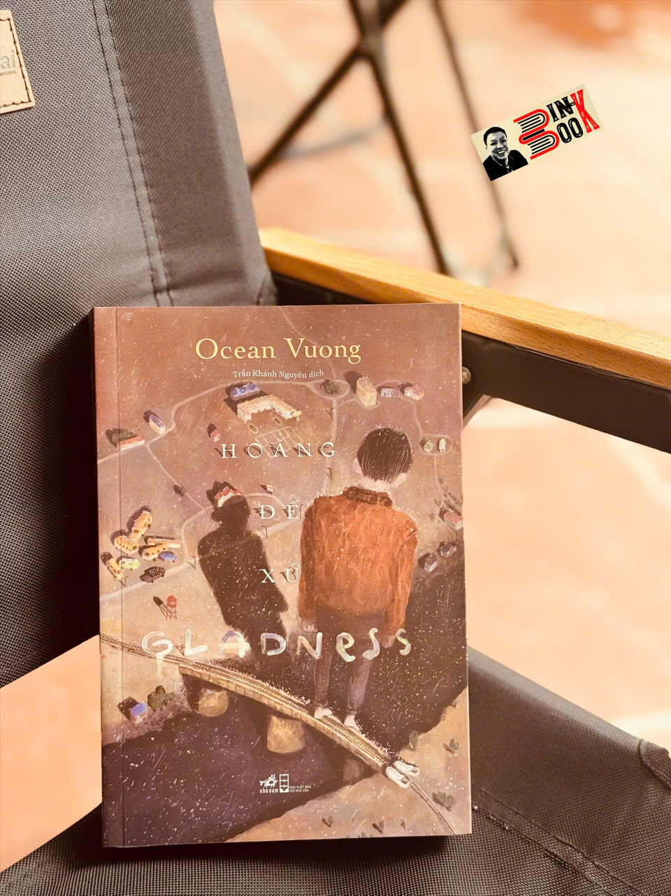 HOÀNG ĐẾ XỨ GLADNESS – Ocean Vương – Trần Khánh Nguyên dịch – Nhã Nam - NXB Hội Nhà Văn
