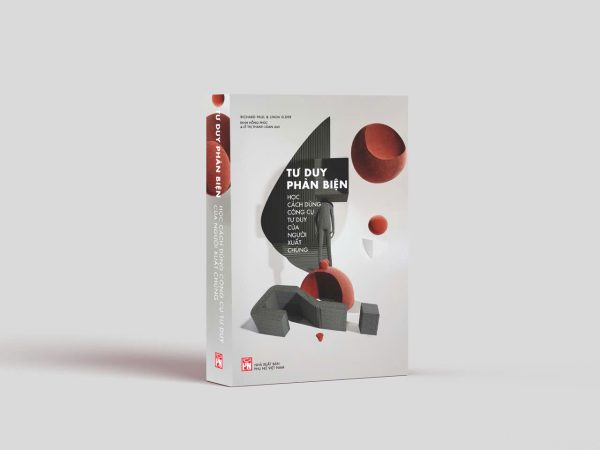TƯ DUY PHẢN BIỆN: Học cách dùng công cụ tư duy của người xuất chúng – Richard Paul & Linda Elder – Đinh Hồng Phúc & Lê Thị Thanh Loan dịch – NXB Phụ nữ Việt Nam