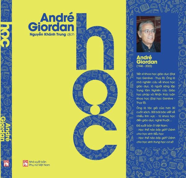 HỌC - André Giordan - Nguyễn Khánh Trung dịch – NXB Phụ Nữ Việt Nam