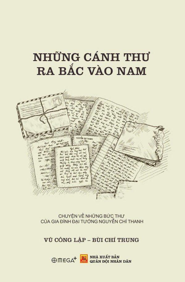 NHỮNG CÁNH THƯ RA BẮC VÀO NAM – Vũ Công Lập & Bùi Chí Trung –Omega+ - NXB Quân đội Nhân dân