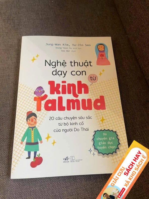 [Giải cứu sách hay, xả kho sách ế] NGHỆ THUẬT DẠY CON TỪ KINH TALMUD – Joung - Yeon Yu, Jung – Wan Kim, Yu Jin – Seo – Nhã Nam
