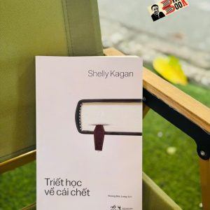 TRIẾT HỌC VỀ CÁI CHẾT – Shelly Kagan – Hoàng Đức Long dịch – Nhã Nam - NXB Thông Tấn