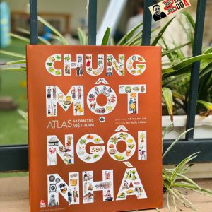 (Bìa cứng) CHUNG MỘT NGÔI NHÀ – ATLAS 54 DÂN TỘC VIỆT NAM – NXB Kim Đồng