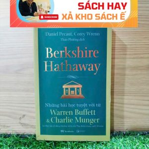[GIẢI CỨU SÁCH HAY – XẢ KHO CHỐNG Ế 50%] BERKSHIRE HATHAWAY – Những Bài Học Tuyệt Vời Từ Warren Buffett & Charlie Munger Tại Đại Hội Cổ Đông Thường Niên Của Tập Đoàn Trong Suốt 30 Năm - Daniel Pecaut, Corey Wrenn – Bestbooks
