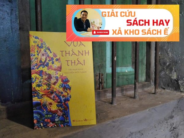 [GIẢI CỨU SÁCH HAY – XẢ KHO CHỐNG Ế] VUA THÀNH THÁI (Tiểu thuyết lịch sử) – Nguyễn Hữu Nam - Bestbooks – NXB Văn học