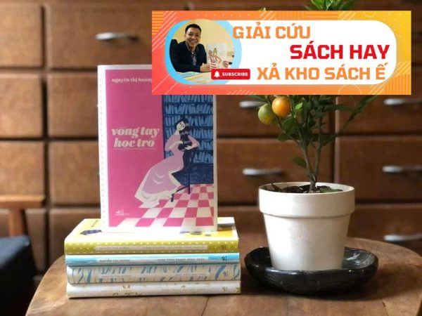 [Giải cứu sách hay, xả kho sách ế] VÒNG TAY HỌC TRÒ -  Nguyễn Thị Hoàng - Nhã Nam