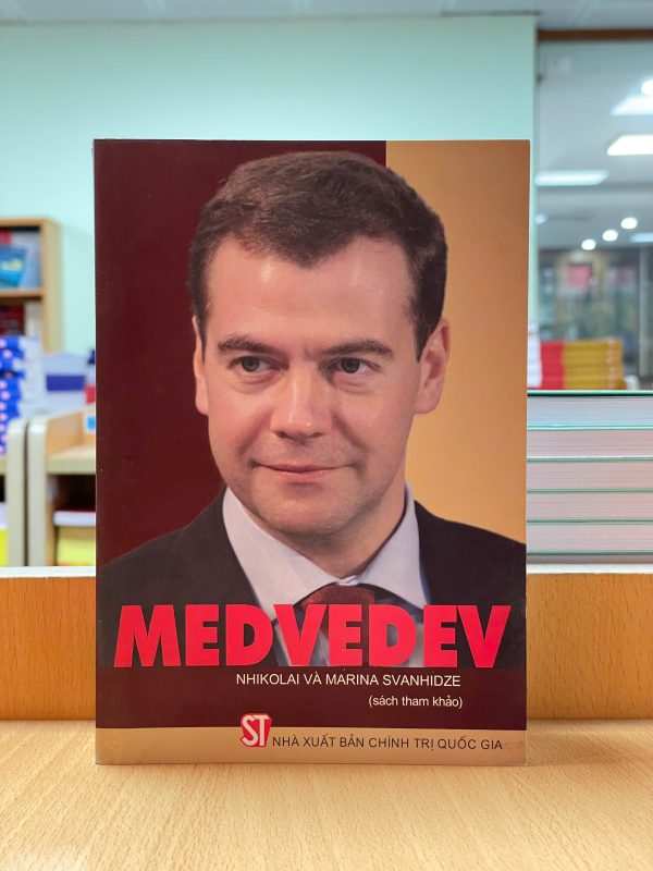 MEDVEDEV - Nhikolai và Marina Svanhidze – NXB CTQGST