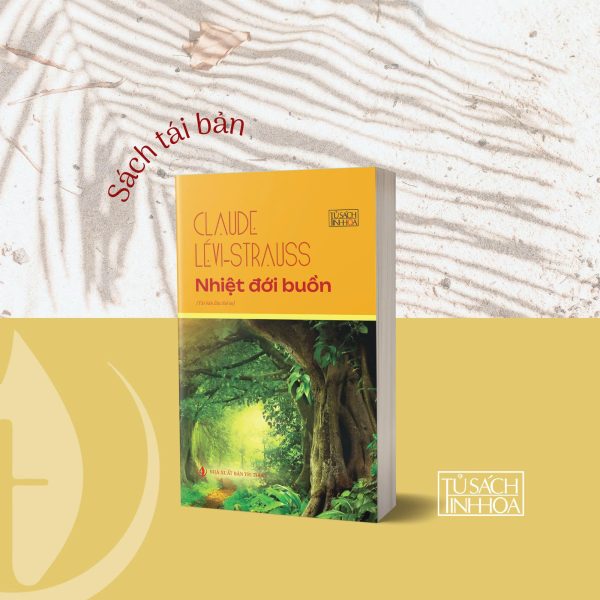 NHIỆT ĐỚI BUỒN - Claude Lévi-Strauss  - Ngô Bình Lâm dịch – NXB Tri Thức