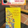 [GIẢI CỨU SÁCH HAY – XẢ KHO CHỐNG Ế] VUA THÀNH THÁI (Tiểu thuyết lịch sử) – Nguyễn Hữu Nam - Bestbooks – NXB Văn học