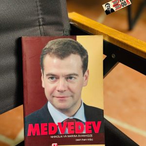 MEDVEDEV - Nhikolai và Marina Svanhidze – NXB CTQGST