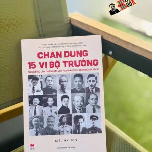 CHÂN DUNG 15 VỊ BỘ TRƯỞNG CHÍNH PHỦ LÂM THỜI NƯỚC VIỆT NAM DÂN CHỦ CỘNG HÒA (8.1945) – Kiều Mai Sơn – NXB Kim Đồng