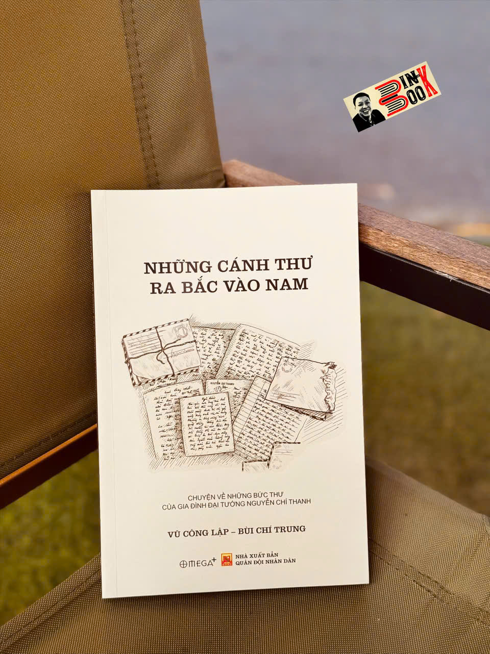 NHỮNG CÁNH THƯ RA BẮC VÀO NAM – Vũ Công Lập & Bùi Chí Trung –Omega+ - NXB Quân đội Nhân dân