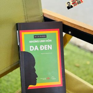 NHỮNG LINH HỒN DA ĐEN - W. E. B. Du Bois – Nguyễn Hồng Anh dịch - Lyceum